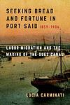 Cover of 'Seeking Bread And Fortune In Port Said' by Lucia Carminati