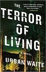 Cover of 'The Terror Of Living' by Urban Waite