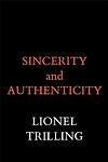 Cover of 'Sincerity And Authenticity' by Lionel Trilling