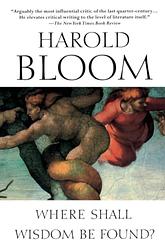 Cover of 'Where Shall Wisdom Be Found?' by Harold Bloom