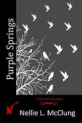 Cover of 'Purple Springs' by Nellie L. McClung