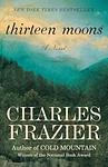 Cover of 'Thirteen Moons' by Charles Frazier