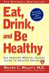 Cover of 'Eat, Drink, And Be Healthy' by Walter C. Willett