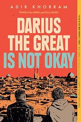 Cover of 'Darius The Great Is Not Okay' by Adib Khorram
