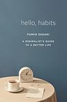 Cover of 'Hello, Habits' by Fumio Sasaki