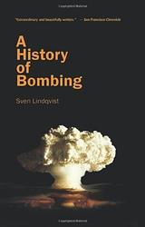 Cover of 'A History Of Bombing' by Sven Lindqvist