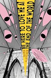 Cover of 'Be Here To Love Me At The End Of The World' by Sasha Fletcher