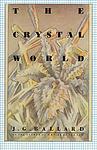 Cover of 'The Crystal World' by J. G. Ballard