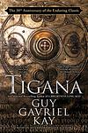 Cover of 'Tigana' by Guy Gavriel Kay