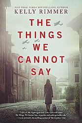 Cover of 'The Things We Cannot Say' by Kelly Rimmer