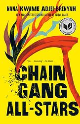 Cover of 'Chain Gang All Stars' by Nana Kwame Adjei-Brenyah