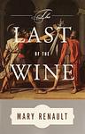 Cover of 'The Last Of The Wine' by Mary Renault