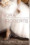 Cover of 'Vision In White' by Nora Roberts