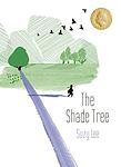 Cover of 'The Shade Tree' by Suzy Lee, Helen Mixter