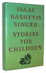 Cover of 'Stories For Children' by Isaac Bashevis Singer