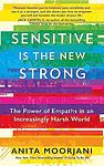Cover of 'Sensitive Is The New Strong' by Anita Moorjani