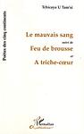 Cover of 'Le Mauvais Sang   Feu De Brousse   à Trisse Coeur' by Tchicaya U Tam'si