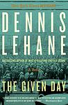 Cover of 'The Given Day' by Dennis Lehane
