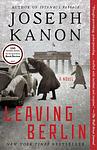 Cover of 'Leaving Berlin' by Joseph Kanon