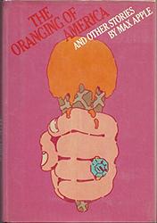 Cover of 'The Oranging of America' by Max Apple