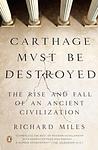 Cover of 'Carthage Must Be Destroyed' by Richard Miles