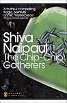 Cover of 'The Chip Chip Gatherers' by Shiva Naipaul
