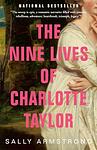 Cover of 'The Nine Lives Of Charlotte Taylor' by Sally Armstrong