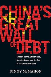 Cover of 'China’s Great Wall Of Debt' by Dinny McMahon