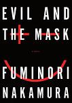 Cover of 'Evil And The Mask' by Fuminori Nakamura