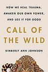 Cover of 'Call Of The Wild' by Kimberly Ann Johnson