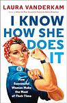 Cover of 'I Know How She Does It' by Laura Vanderkam