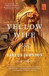 Cover of 'Yellow Wife' by Sadeqa Johnson