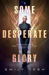 Cover of 'Some Desperate Glory' by Emily Tesh
