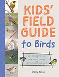 Cover of 'Kids’ Field Guide To Birds' by Daisy Yuhas