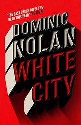 Cover of 'White City' by Dominic Nolan