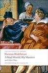 Cover of 'A Mad World, My Masters' by Thomas Middleton
