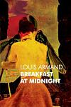 Cover of 'Breakfast At Midnight' by Louis Armand
