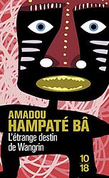 Cover of 'L'étrange Destin De Wangrin' by Amadou Hampâté Bâ