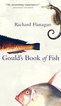 Cover of 'Gould's Book Of Fish' by Richard Flanagan