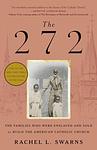 Cover of 'The 272' by Rachel L. Swarns