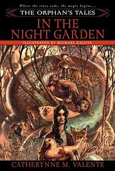 Cover of 'In the Night Garden' by Catherynne M. Valente