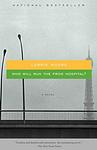 Cover of 'Who Will Run The Frog Hospital' by Lorrie Moore