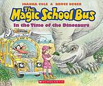 Cover of 'The Magic School Bus In The Time Of The Dinosaurs' by Joanna Cole
