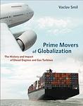 Cover of 'Prime Movers Of Globalization' by Vaclav Smil