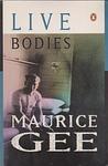 Cover of 'Live Bodies' by Maurice Gee