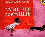 Cover of 'Whistle For Willie' by Ezra Jack Keats