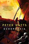 Cover of 'Echopraxia' by Peter Watts