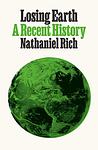 Cover of 'Losing Earth' by Nathaniel Rich
