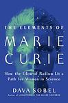 Cover of 'The Elements Of Marie Curie' by Dava Sobel