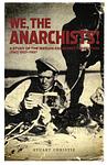 Cover of 'We, The Anarchists!' by Stuart Christie
